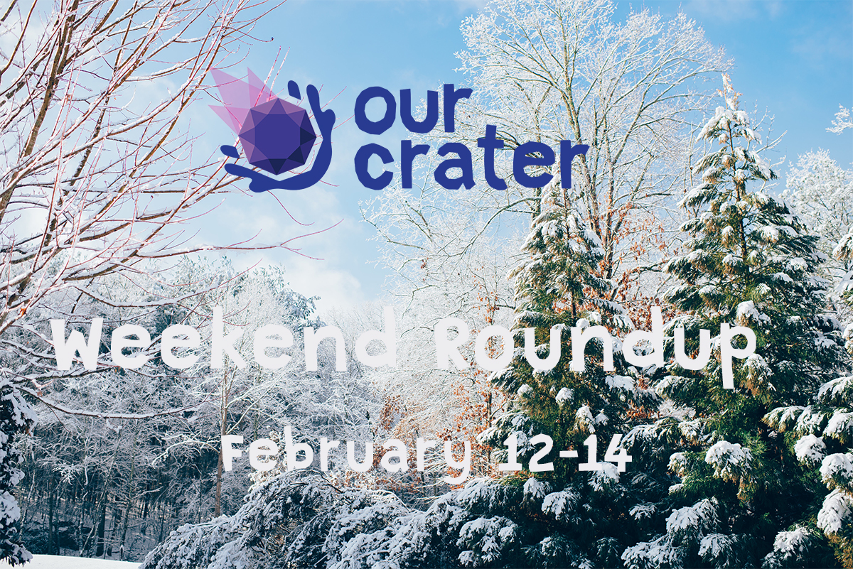 Weekend Roundup: February 12-14