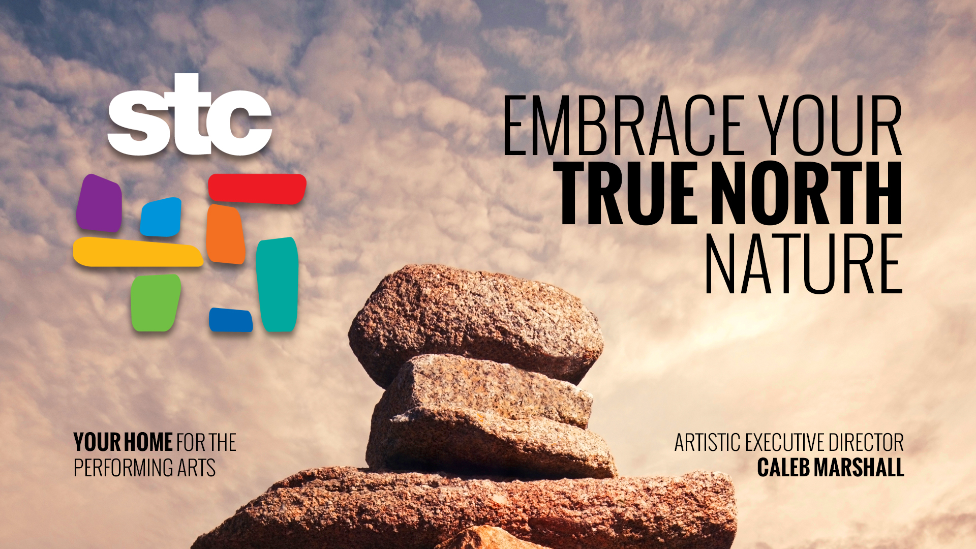 DISCOVER THE TRUE NORTH WITH STC IN THEIR 45TH ANNIVERSARY SEASON!