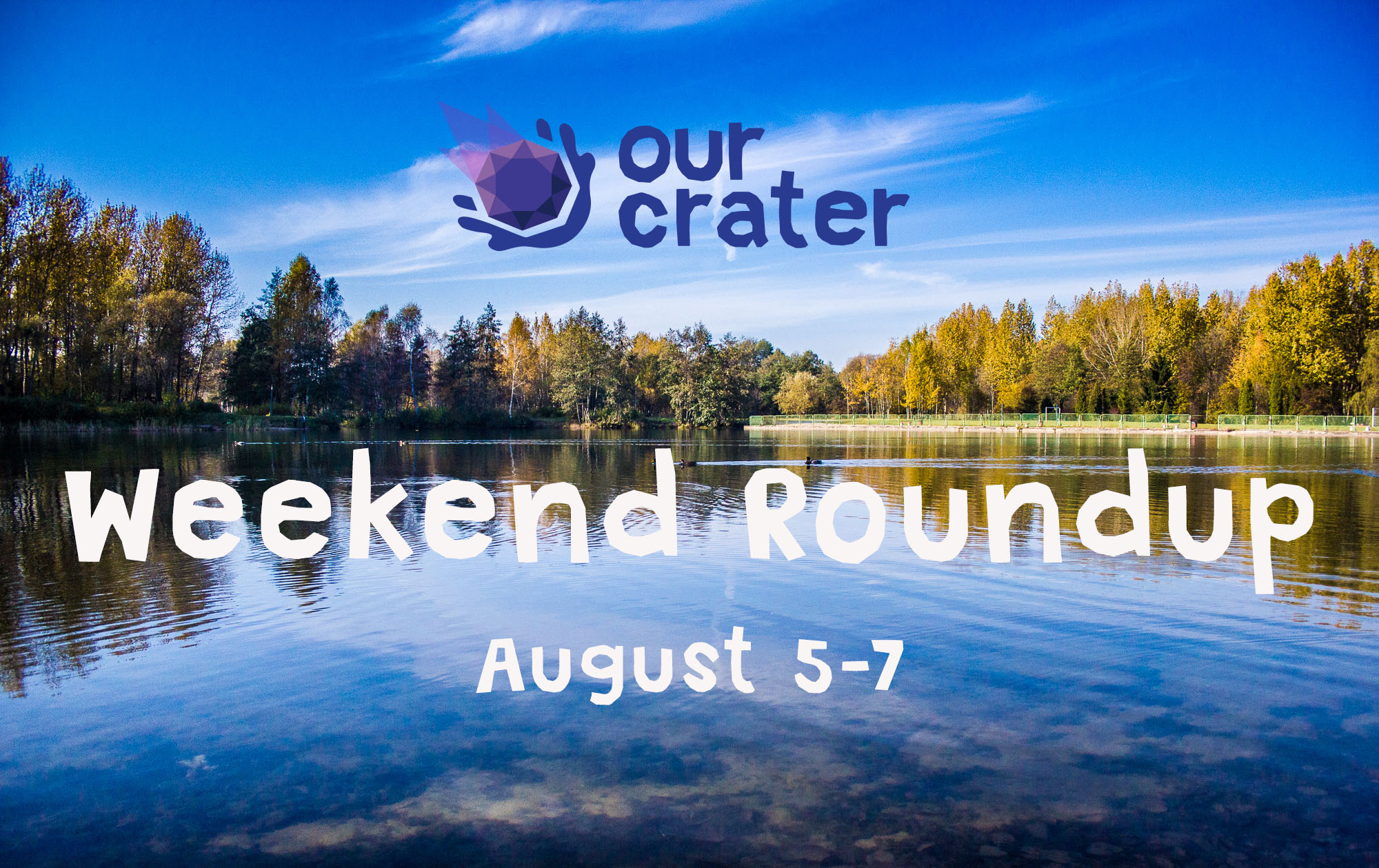 Weekend Roundup: August 5-7