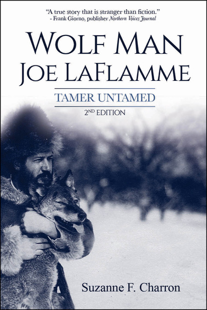 LATITUDE 46 PUBLISHING: Wolf Man Joe LaFlamme: Tamer Untamed